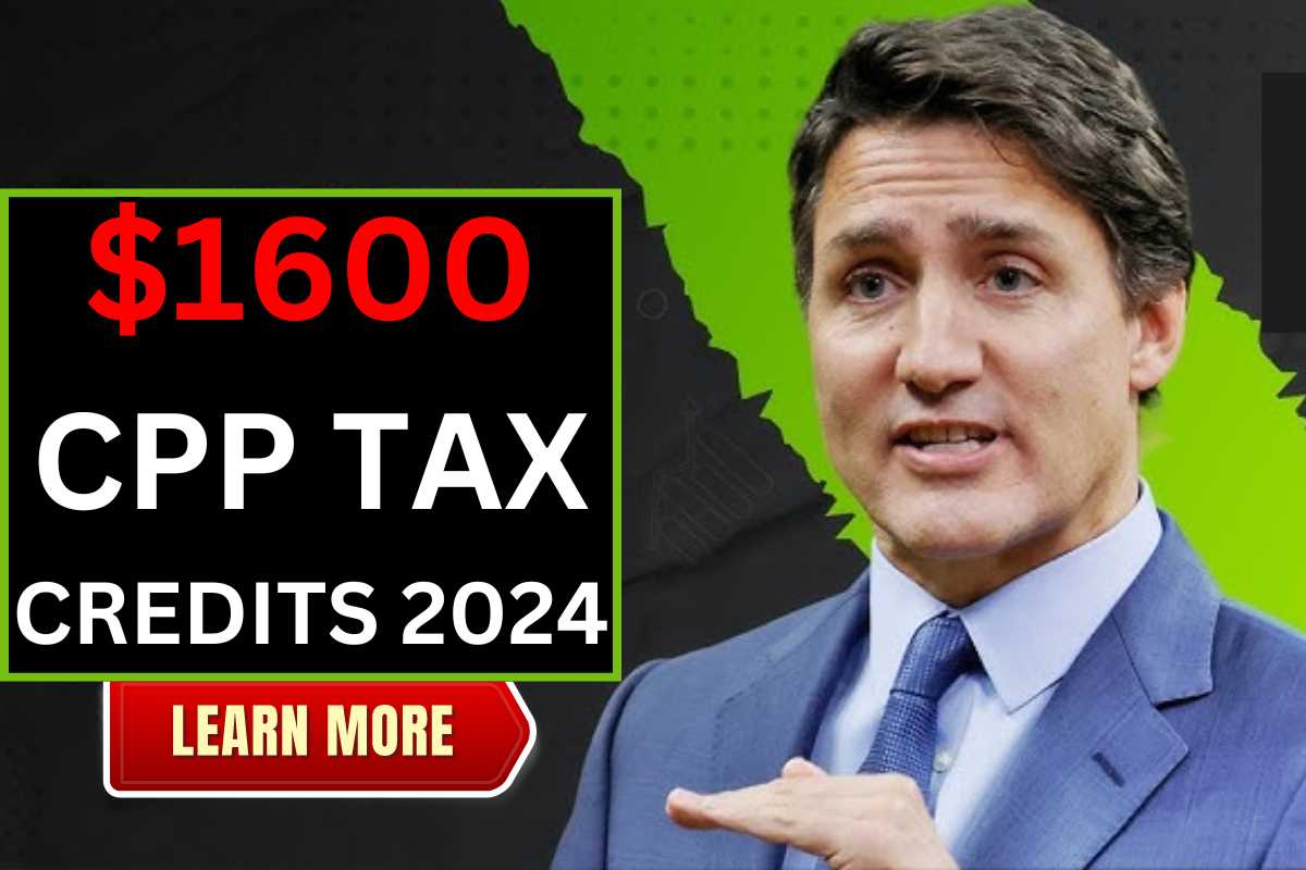 $1600 CPP Tax Credits 2024