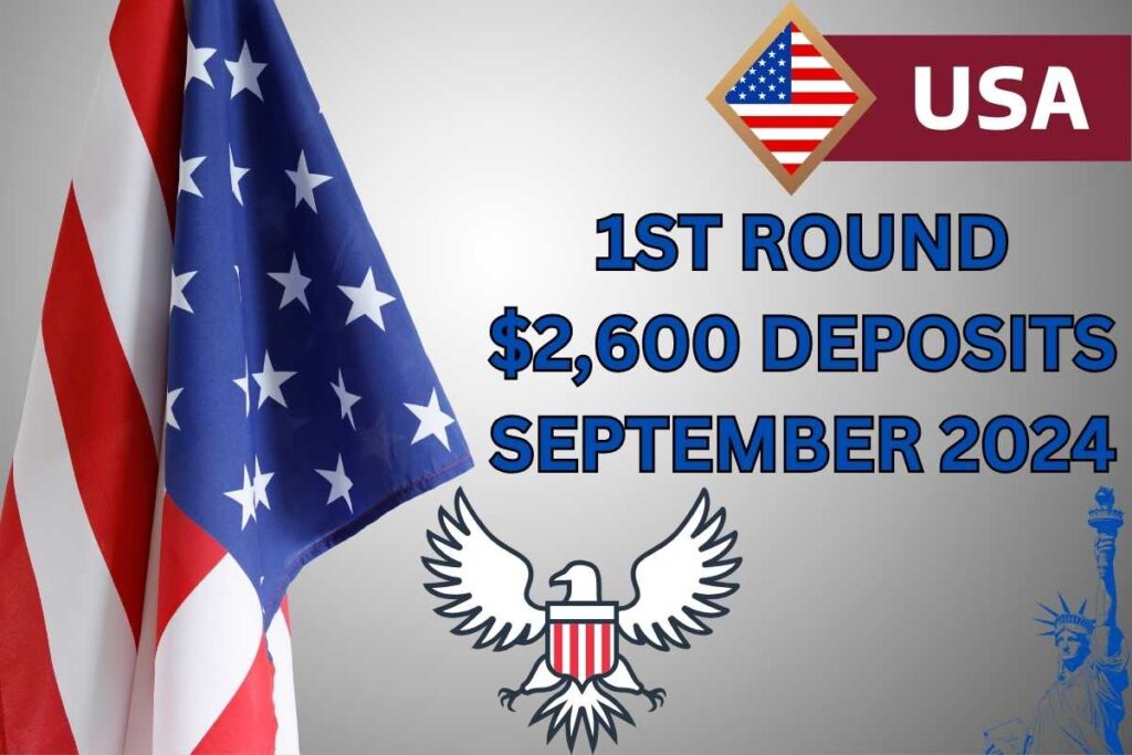 1st Round of $2,600 Deposits in September 2024