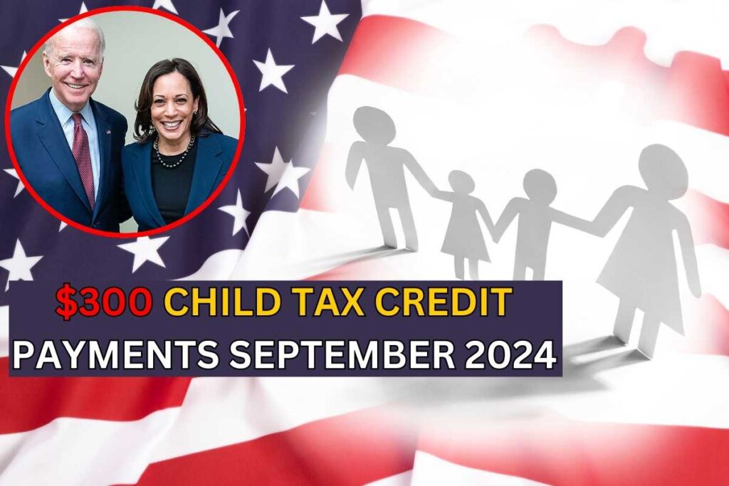 $300 Child Tax Credit Payments September 2024