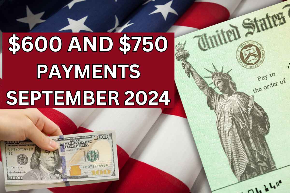 $600 and $750 Payments In September 2024