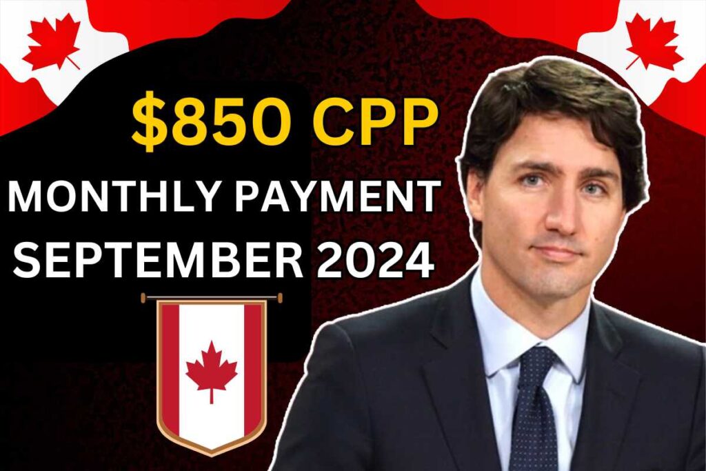 $850 CPP Monthly Payment September 2024