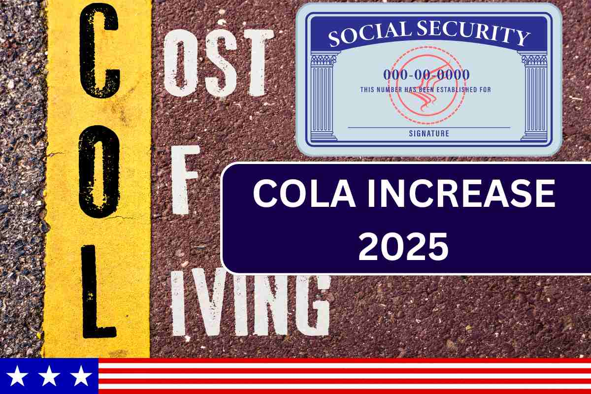 COLA Increase 2025 - Check Date Of Increase, Amount & Eligibility