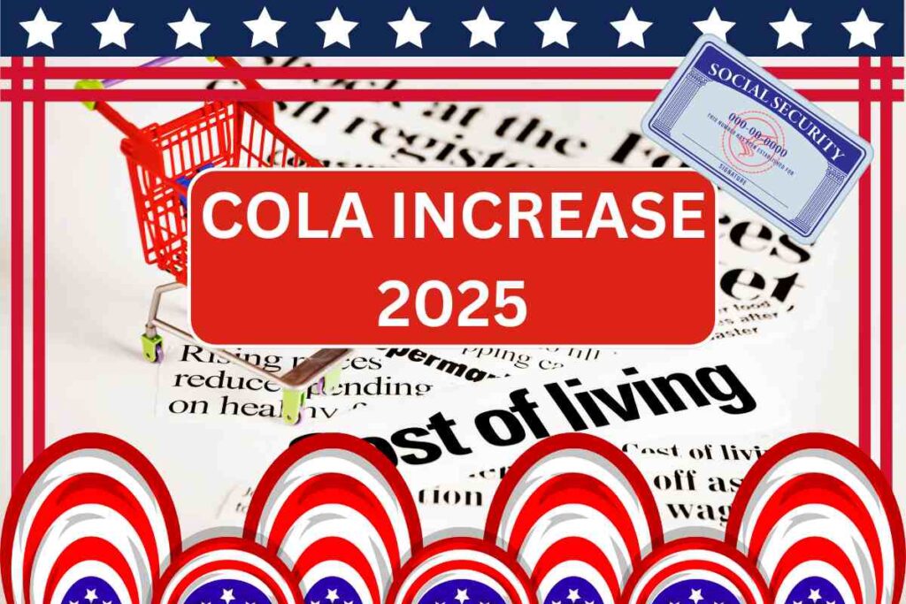 COLA Increase 2025 New Update on 2.6 to 3 Increase Next Year