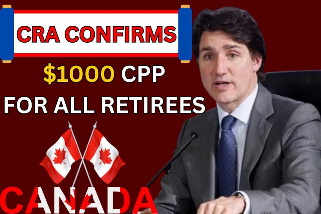 CRA Confirms! $1000 CPP For All Retirees