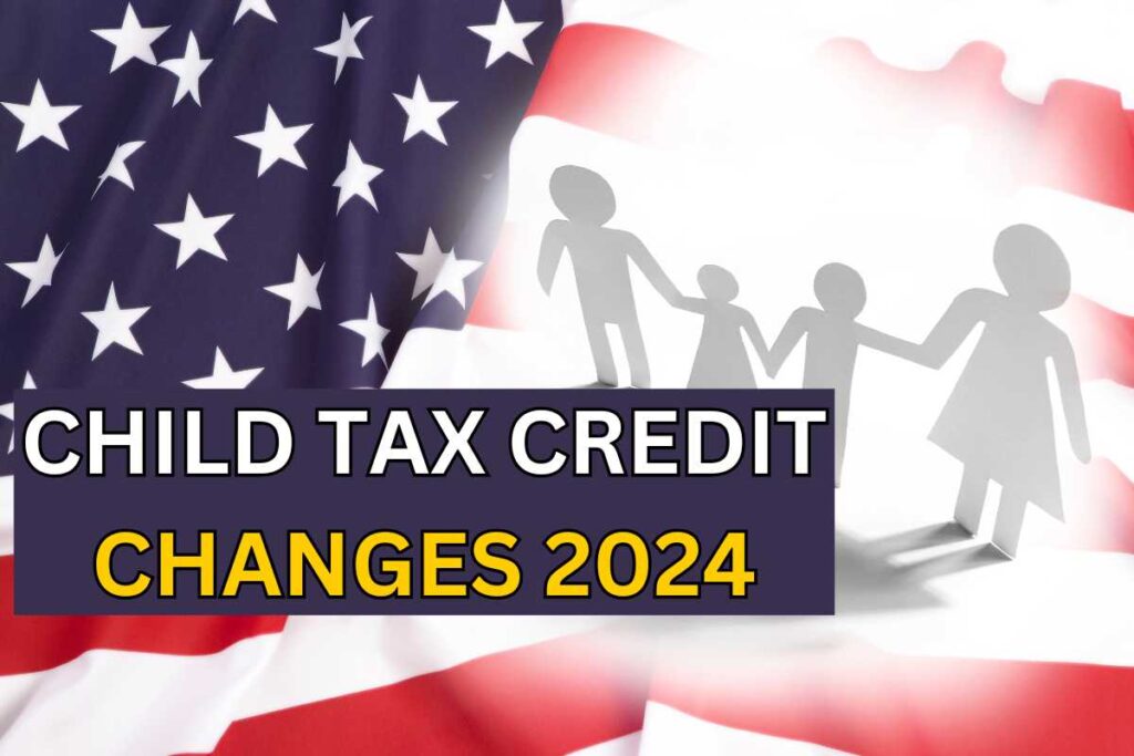 Child Tax Credit Changes 2024