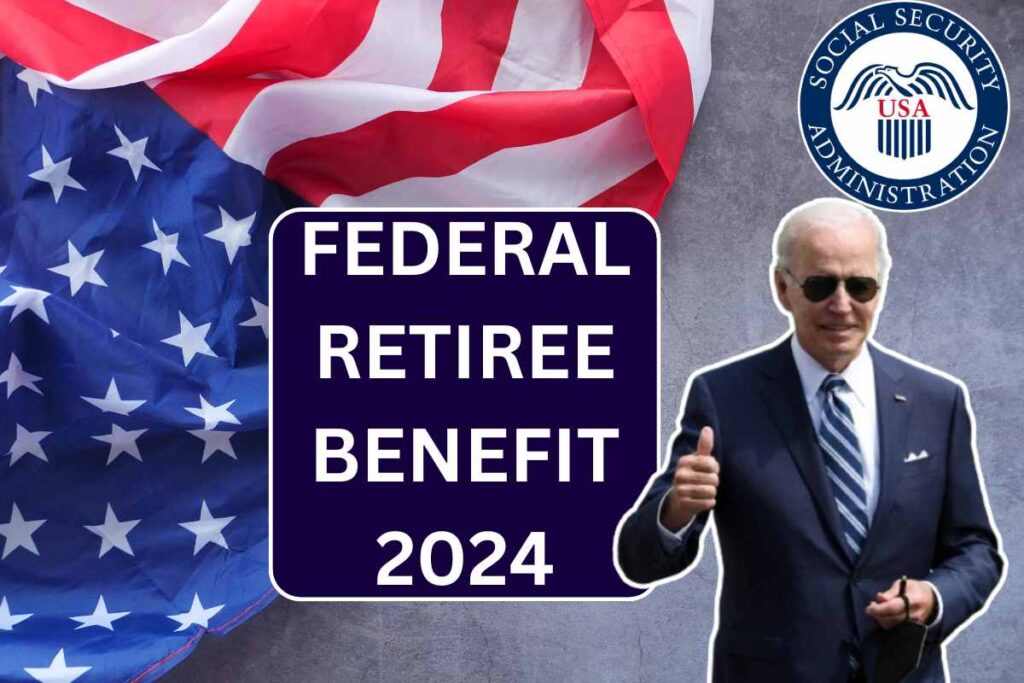 Federal Retiree Benefit 2024