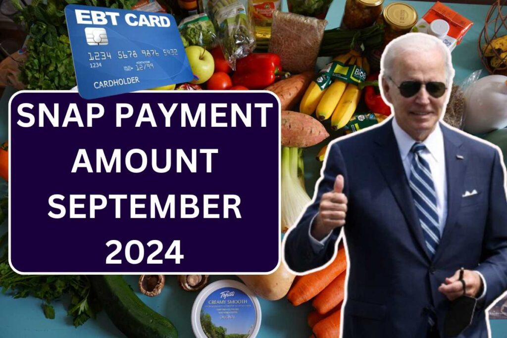 SNAP Payment Amount September 2024, Check Payment Dates State Wise