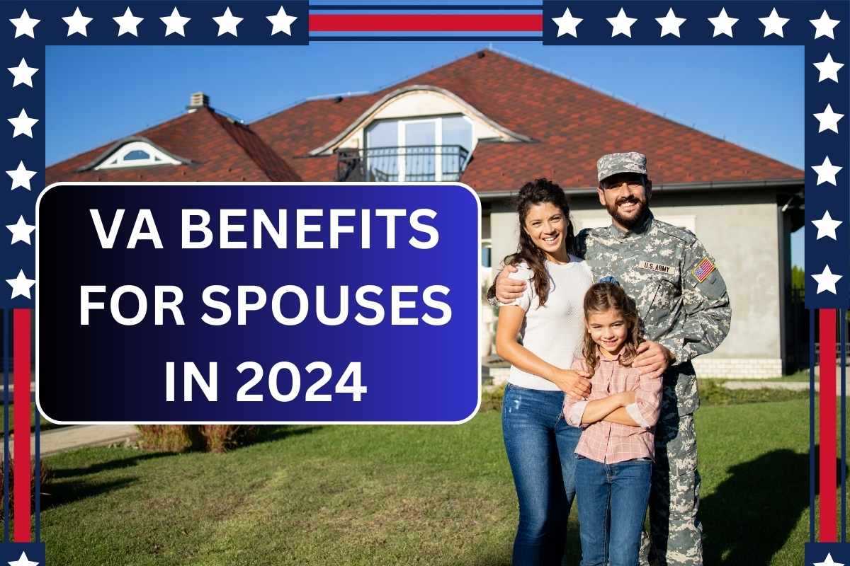 VA Benefits For Spouses In 2024 - Check Latest Amount & Eligibility