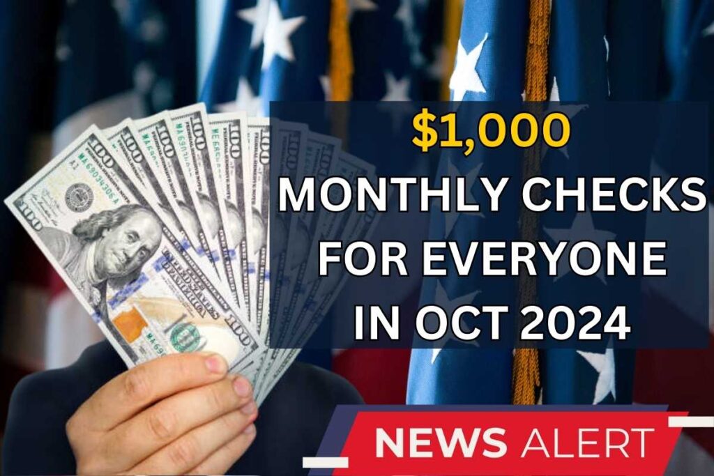 $1,000 Monthly Checks for Everyone In Oct 2024