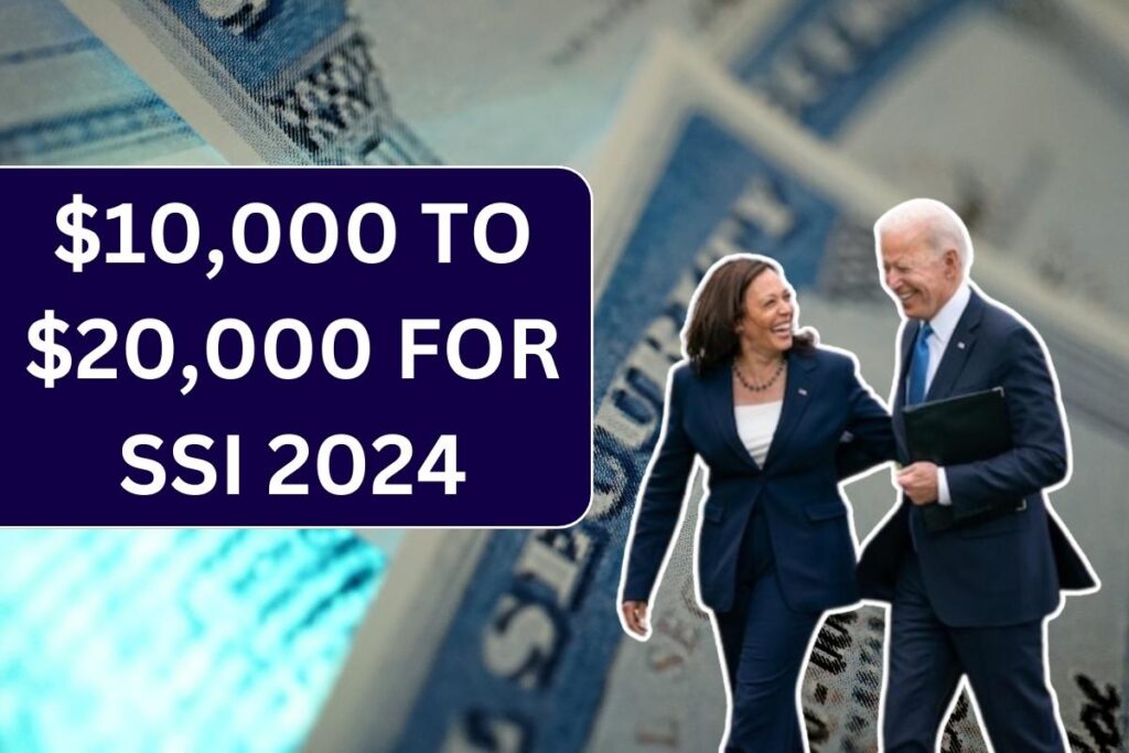 $10,000 To $20,000 For SSI 2024, Check Eligibility, Fact Check & Payout Dates