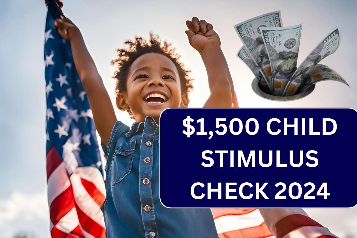 $1,500 Child Stimulus Check 2024, Check CTC Eligibility Criteria & payout Dates