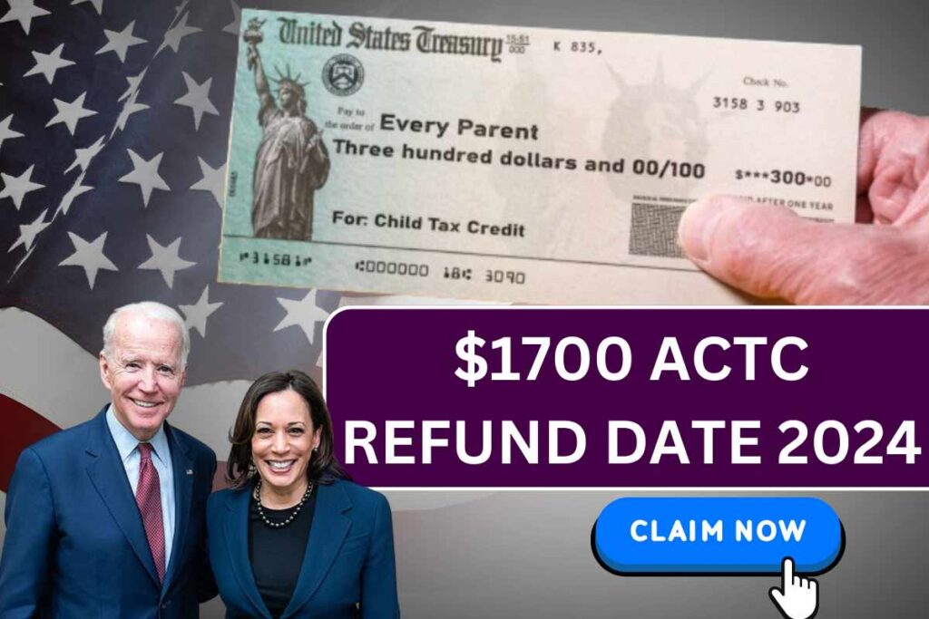 $1700 ACTC Refund Date 2024 – Know Status, Eligibility & Claim Form Online