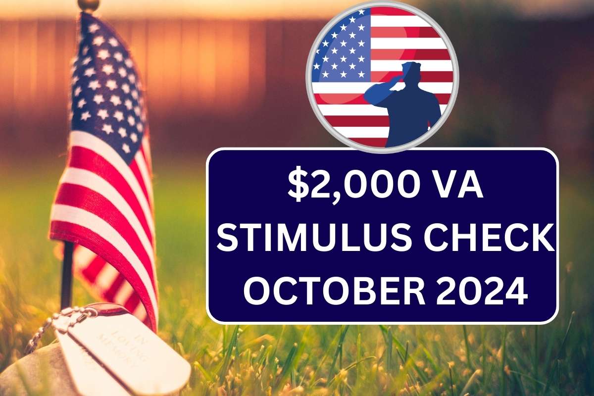 $2,000 VA Stimulus Check October 2024, Check Payment Date & Qualification