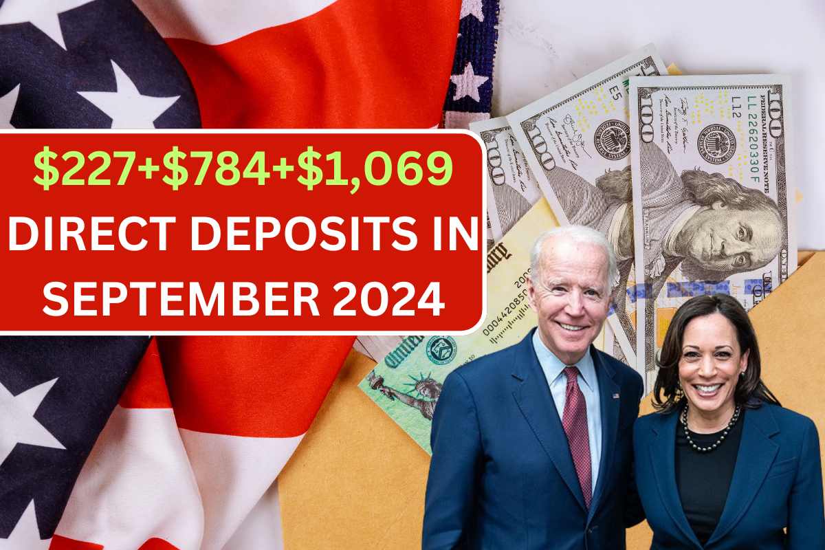 $227+$784+$1,069 Direct Deposits In September 2024: Check Eligibility, Payment Dates