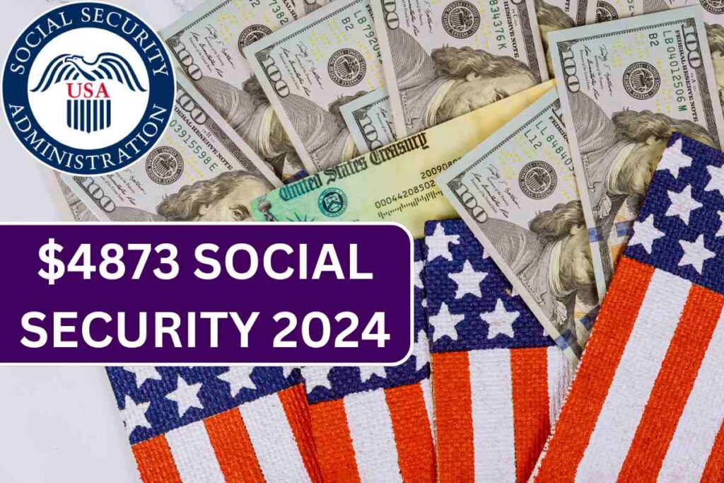 ⁠$4873 Social Security 2024, Who Will Get It?