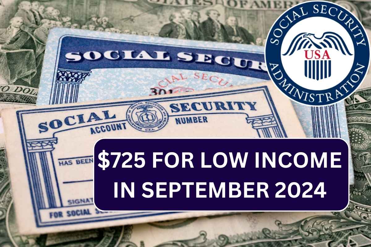 $725 For Low Income In September 2024, Check Eligibility & Payment Dates