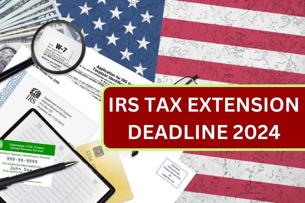 IRS Tax Extension Deadline 2024 Check last Date & Process To File Tax