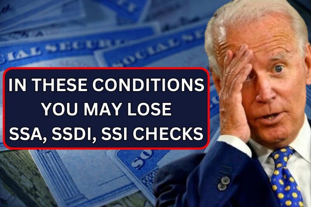 In These Conditions You May Lose SSA, SSDI, SSI Checks In 2024