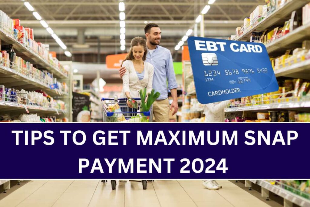 Tips To Get Maximum SNAP Payment 2024: Check Payment Dates & Eligibility