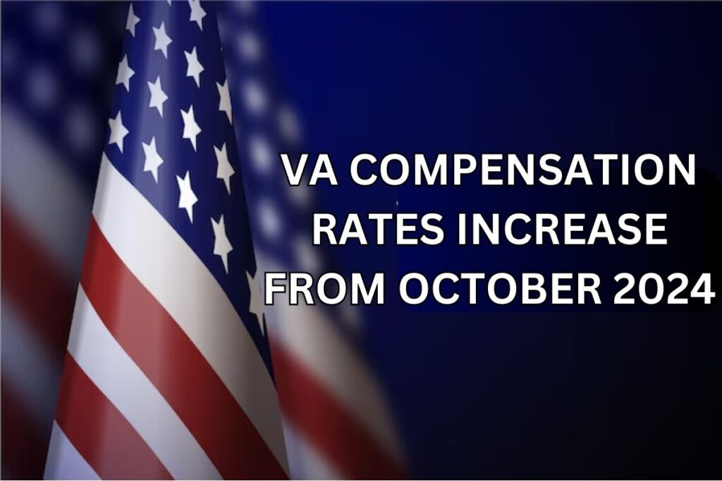 VA Compensation Rates Increase From October 2024