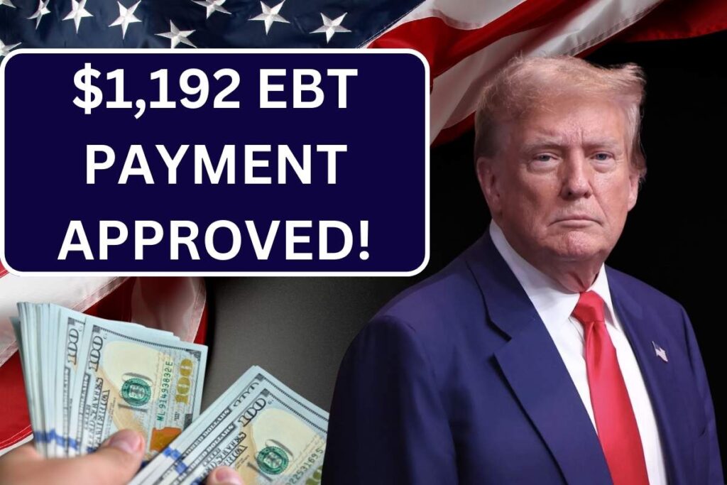 $1,192 EBT Payment Approved! - Check Eligibility & Payment Date