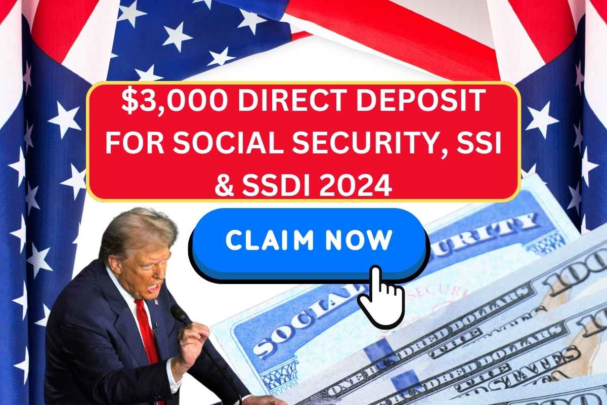 $3,000 Direct Deposit For Social Security, SSI & SSDI 2024 - Payment Date & Eligibility