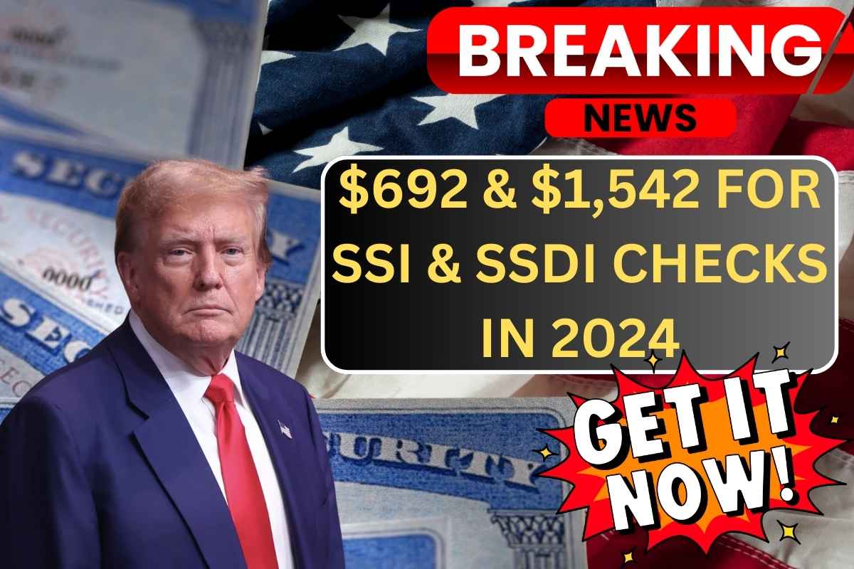 $692 & $1,542 SSI & SSDI Checks In 2024, Check Eligibility & Payout Dates